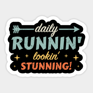 Daily Runnin' Lookin' Stunning! - 10 Sticker